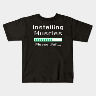 Installing Muscles Please Wait Kids T-Shirt